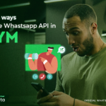 Top 5 ways to use whatsapp api in gym